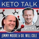 Keto Talk With Jimmy Moore &amp; Dr. Will Cole