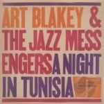 Night In Tunisia by Art Blakey &amp; The Jazz Messengers / Art Blakey