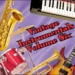 Vintage Instrumentals Volume 6 by Various