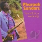 Heart Is a Melody by Pharoah Sanders