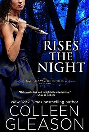 Rises The Night (The Gardella Vampire Hunters, #2)