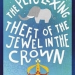 The Perplexing Theft of the Jewel in the Crown