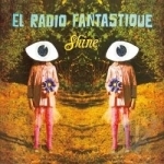 Shine by El Radio Fantastique