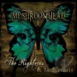 Righteous and the Butterfly by Mushroomhead