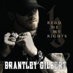 Read Me My Rights by Brantley Gilbert