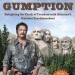 Gumption: Relighting the Torch of Freedom with America&#039;s Gutsiest Troublemakers