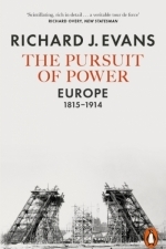 The Pursuit of Power: Europe 1815-1914