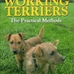 Working Terriers: The Practical Methods