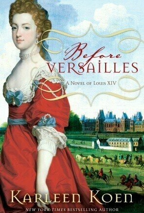 Before Versailles: A Novel of Louis XIV