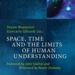 Space, Time, and the Limits of Human Understanding
