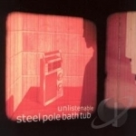 Unlistenable by Steel Pole Bath Tub