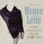 Weave Leno: In-Depth Instructions for All Levels, with 7 Projects