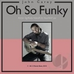 Oh So Funky by John Carey