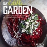 Edible Garden: Kitchen Gardens for Any Space