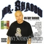 Ain&#039;t Nothin&#039; Changed by Mr Shadow