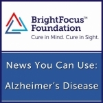 Alzheimer&#039;s Disease: News You Can Use