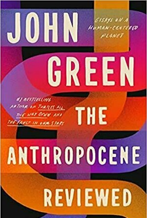 The Anthropocene Reviewed