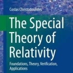 The Special Theory of Relativity: Foundations, Theory, Verification, Applications: 2016