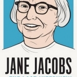 Jane Jacobs: the Last Interview: And Other Conversations