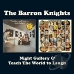 Night Gallery/Teach the World to Laugh by Barron Knights