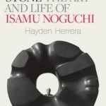 Listening to Stone: The Art and Life of Isamu Noguchi