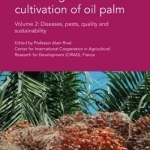 Achieving Sustainable Cultivation of Oil Palm: Diseases, Pests, Quality and Sustainability: Volume 2