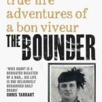 The Bounder: Riotous True-Life Adventures of a Bon Viveur