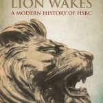 Lion Wakes: A Modern History of HSBC