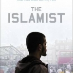 The Islamist: Why I Joined Radical Islam in Britain, What I Saw Inside and Why I Left