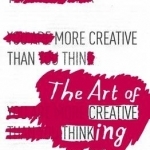 The Art of Creative Thinking