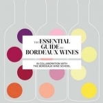 The Essential Guide to Bordeaux Wines