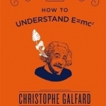 How to Understand E=Mc2