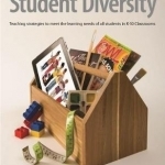 Student Diversity: Teaching Strategies to Meet the Learning Needs of All Students in K-10 Classrooms