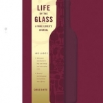 Life by the Glass: A Wine Lover&#039;s Guided Journal