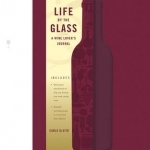 Life by the Glass: A Wine Lover's Guided Journal