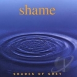 Shades of Grey by Shame