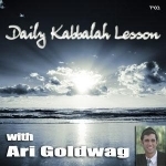 Daily Kabbalah Lesson with Ari Goldwag back issues