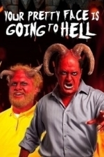 Your Pretty Face is Going to Hell  - Season 2