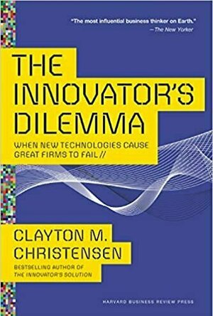 The Innovator&#039;s Dilemma