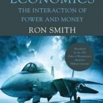 Military Economics: The Interaction of Power and Money