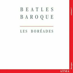 Beatles Baroque III by Les Boréades de Montréal