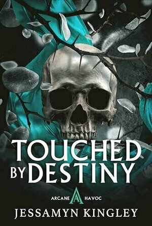 Touched by Destiny (Arcane Havoc #1)