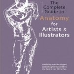 The Complete Guide to Anatomy for Artists &amp; Illustrators
