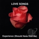 Love Songs: Experience (Should Have Told Me) by Band Of Writers