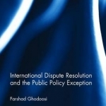 International Dispute Resolution and the Public Policy Exception