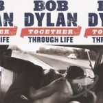 Together Through Life by Bob Dylan