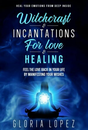 Witchcraft &amp; Incantations For Love &amp; Healing