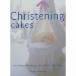 Christening Cakes: Including 20 Cake Designs for Babies&#039; Birthdays