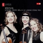 Rontgen: String Trios Nos. 9 - 12, Vol. 3 by Lendvai String Trio / Rontgen