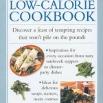 Low-calorie Cookbook: Discover a Feast of Tempting Recipes That Won't Pile on the Pounds